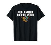 Knitter Humor Drop A Stitch Drop The World Maglietta