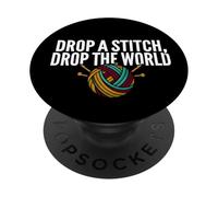 Knitter Humor Drop A Stitch Drop The World PopSockets PopGrip Adesivo