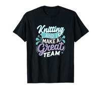 Knitting And I Make a Great Team Meme Joke per Gli Amanti dell'artigianato Maglietta