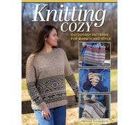 Knitting Cozy: Outdoorsy Patterns for Warmth and Style