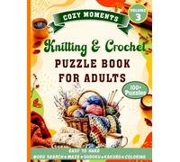 Knitting & Crochet Puzzle Book for Adults: Word Search, Crossword, Sudoku, Coloring Pages, Logic Challenges and Relaxing Brain Games for Yarn Lovers.