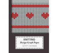 Knitting Design Graph Paper: 4:5 Ratio Grid Notebook for Designing Patterns |120 Pages for Custom Charting, Fair Isle, and Colorwork Designs | Double Sided 8,5x11