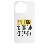 Knitting Funny Humor Craft Enthusiast Yarn Lover Citazione fai da te Custodia per iPhone 15 Pro Max