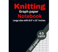 Knitting Graph Paper Ratio 4:5: Stitch-Proportion Design Notebook: Accurate 4:5 Ratio Grid for Knitting Charts, Colorwork, Fair Isle & Pattern Planning - Large 8.5” x 11” Notebook