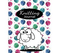 Knitting Journal: A Knitting Diary & Knitting Project Planner Notebook