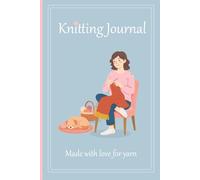 Knitting Journal: Made with Love for Yarn
