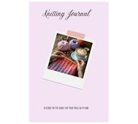 Knitting Notebook: designed for knitters to store inspirations, project ideas with cost tracker section. Format 6x9, up to 50 knitting project.