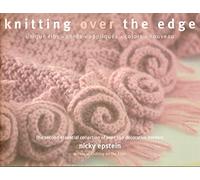 Knitting Over The Edge: Unique Ribs · Cords · Appliques · Color · Nouveau