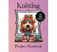 Knitting Project Notebook: A Logbook Journal with Graph Paper for Recording your Patterns