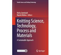 Knitting Science, Technology, Process and Materials: A Sustainable Approach