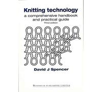 [Knitting Technology: A Comprehensive Handbook and Practical Guide] (By: David J. Spencer) [published: May, 2001]