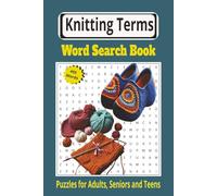 Knitting Terms Word Search Book: A Relaxing Activity Book for Knitting Enthusiasts - Easy-to-Read 6x9 Inches Size With 110 Pages, 50+ Puzzles (Perfect Gifts for Knitters, Crocheters & Crafters)