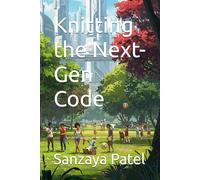Knitting the Next-Gen Code