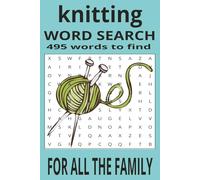 KNITTING WORD SEARCH PUZZLE BOOK: Word Searches with Easy to Read Print about KNITTING, YARN & NEEDLES, LOOPS & STITCHES and more [6x9 inches, 110 ... Gift for Vacations, Holidays and Free Times.