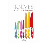 Knives. A guide for gourmet cooks - AA.VV.