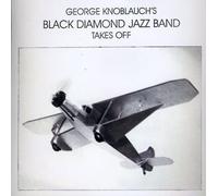 Knoblauch, George Black Diamond Jazz Band - Takes Off