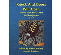 Knock and Doors Will Open: Stories From Here, There and Everywhere; Level 3