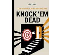 Knock 'Em Dead: The Ultimate Job Search Guide