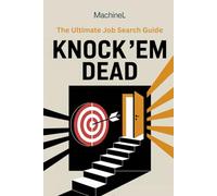 Knock 'Em Dead: The Ultimate Job Search Guide