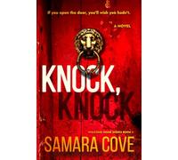 Knock, Knock: A gripping psychological thriller with unsettling secrets and twists you won’t see coming.