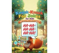 Knock-Knock Fox Jokes: 150 Funny Short Jokes for Kids Ages 4-8