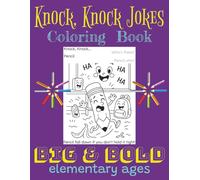 Knock, Knock Jokes Coloring Book: Big & Bold (elementary ages)