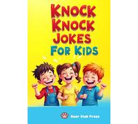 Knock Knock Jokes for Kids: A Funny Collection of Knock Knock Jokes for Kids and Families