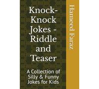 Knock-Knock Jokes - Riddle and Teaser: A Collection of Silly & Funny Jokes for Kids