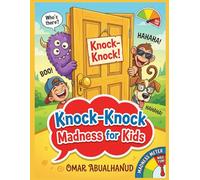 Knock-Knock Madness for Kids: Laugh-Out-Loud Clean Knock-Knock Jokes for Ages 8-12