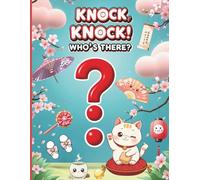 Knock Knock ?Who’s There? - Geisha World: A Kawaii Japanese Coloring Book for Kids Ages 6-10 - Fun, Learning & Imagination!