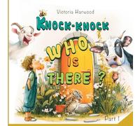 Knock-Knock! Who's There? 1: Discover Who's Making That Noise!