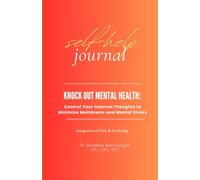 KNOCK OUT MENTAL HEALTH: Control Your Internal Thoughts to Minimize Meltdowns and Mental Stress