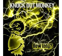 KNOCK OUT MONKEY - HOW LONG ? - KNOCK O