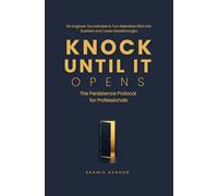 KNOCK UNTIL IT OPENS II: The Persistence Protocol for Professionals