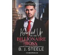 Knocked Up By The Billionaire Boss: A grumpy enemies-to-lovers’ romance!