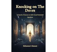 Knocking on the Doors: In Search for Answers to Life’s Great Existential Questions