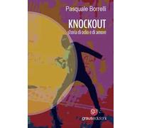 Knockout. Storia di odio e di amore