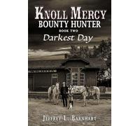 Knoll Mercy, Bounty Hunter: Book Two: Darkest Day