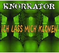Knorkator - Ich Lass Mich Klonen