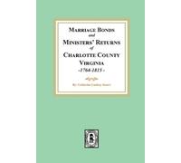 Knorr Marriage Bonds and Ministers' Returns of Charlotte County, Vir (Tascabile)