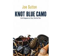 Knot Blue Camo: Life Happens to You, Not for You