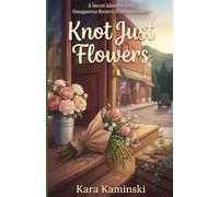 Knot Just Flowers: A Secret Admirer Cozy Omegaverse Reverse Harem Romance