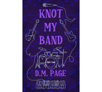 Knot My Band Part Two: A Why Choose Rockstar Omegaverse