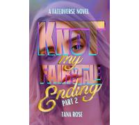 Knot My Fairytale Ending - Part 2: 7