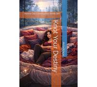 Knot Your Destiny: Harbor City Convergence Book One