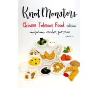 Knotmonsters: Chinese Takeout Food edition: amigurumi crochet patterns