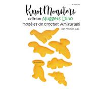 Knotmonsters en français: Édition Nuggets Dino modèles de crochet Amigurumi (en français)