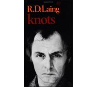 Knots by R.D. Laing (1972-04-12)