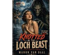 Knotted By The Loch Beast: A Highland Monster Romance