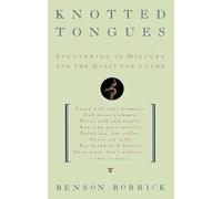 Knotted Tongues: Stuttering in History and the Quest for a Cure